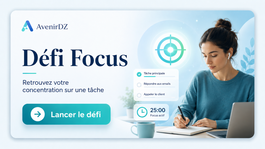 Défi Focus AvenirDZ pour retrouver sa concentration sur une tâche
outils 
